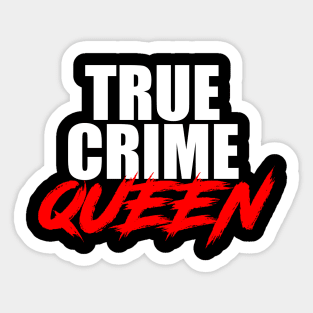 True Crime Queen Sticker